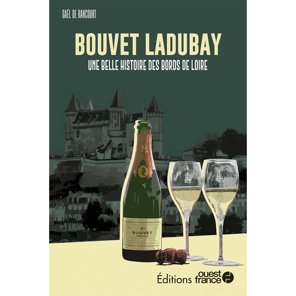 Bouvet Ladubay, une belle histoire des bords de Loire